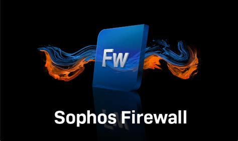 Sophos Firewall v19.5 - Release Notes & News - Sophos Firewall - Sophos ...