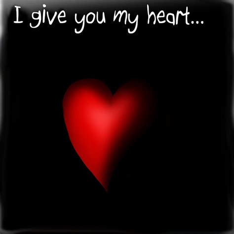 I Give You My Heart... by ThinkingAboutForever on DeviantArt