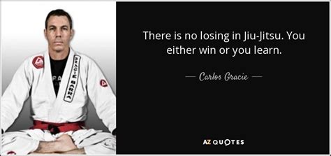 QUOTES BY CARLOS GRACIE, JR. | A-Z Quotes