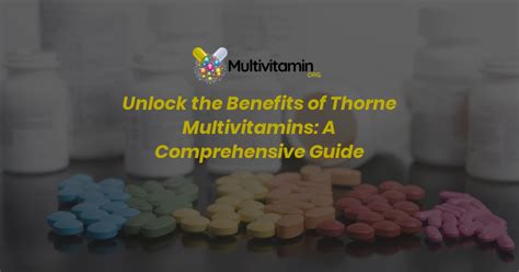 Thorne Multivitamins: A Complete Guide to Their Benefits and Features - Multivitamin.org