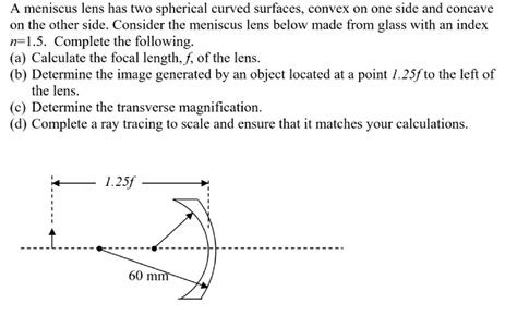 SOLVED: A meniscus lens has two spherical curved surfaces, convex on ...