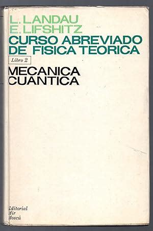 Curso Abreviado de Física Teórica Libro 2: Mecánica Cuántica by Lev ...