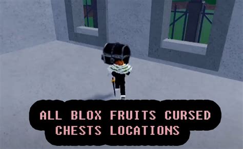 All Blox Fruits Cursed Chest Locations (2024) » Arceus X