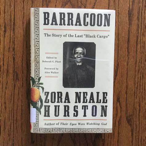 Barracoon The Story of the Last “Black Cargo” by Zora Neale Hurston ...