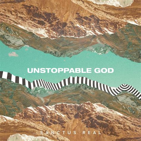 Sanctus Real – Unstoppable God Lyrics | Genius Lyrics