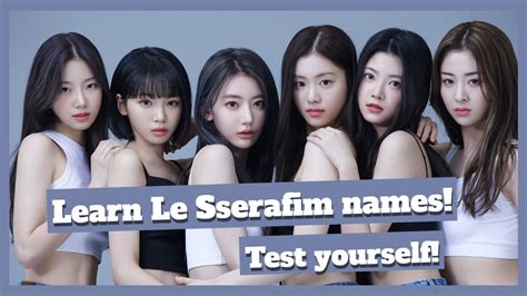 Learn Le Sserafim names - TEST YOURSELF #Lesserafim #kpop #learningnames - YouTube