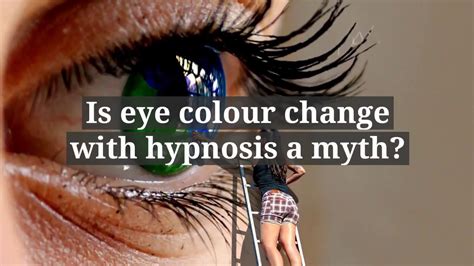 Is eye colour change with hypnosis a myth - YouTube