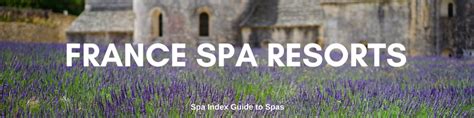 Best Spas France – Inns, Hotels, Resorts and Retreats