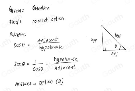 Solved: 6. The secant ratio of angle θ compares the length of the to ...