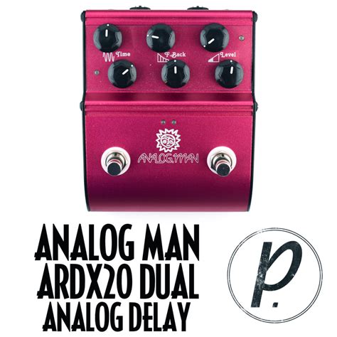 Analog Man ARDX20 Dual Analog Delay - Pedal of the Day