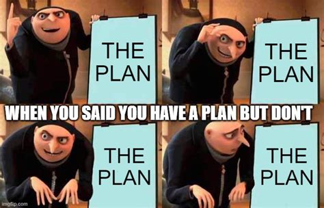 THE PLAN YOU DON'T - Imgflip