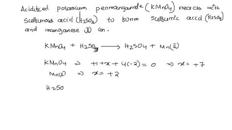 SOLVED: Acidified potassium permanganate solution (KMnO4) reacts with sulfurous acid, H2SO3(aq ...