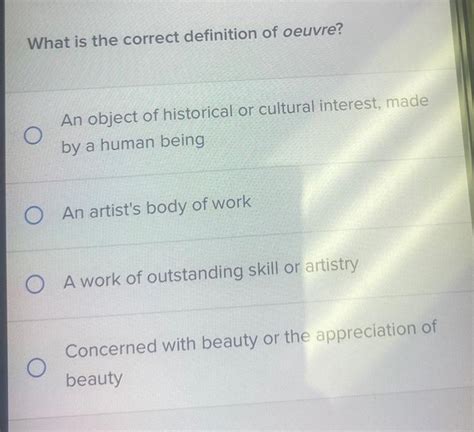 What is the correct definition of oeuvre? An object | Chegg.com