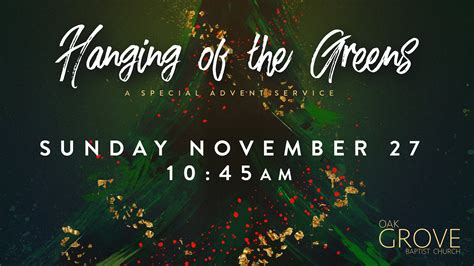 Hanging of the Greens — Oak Grove Baptist Church