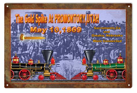 The Golden Spike Promontory Utah Sign Railroad Aluminum Sign - Reproduction Vintage Signs