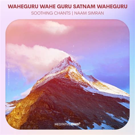 Stream WaheGuru Wahe Guru Satnam Waheguru Simran || Soothing Chanting ...