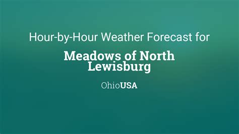 Hourly forecast for Meadows of North Lewisburg, Ohio, USA