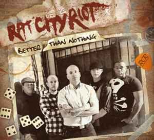 Rat City Riot - Better Than Nothing | Releases | Discogs