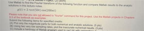 Solved Use Matlab to find the Fourier transform of the | Chegg.com