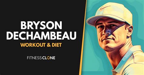 Bryson DeChambeau Workout Routine and Diet Plan