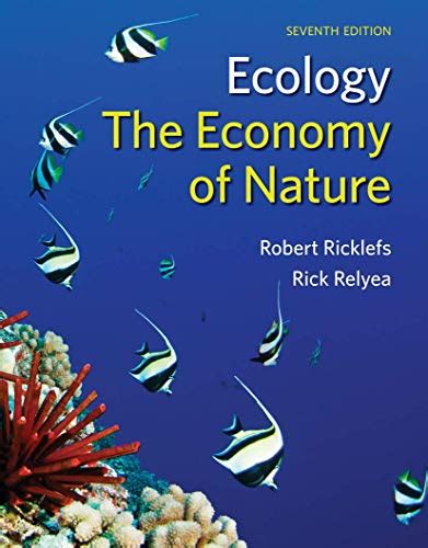 Ecology: The Economy of Nature - Robert Ricklefs; Rick Relyea ...