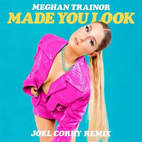 Made You Look (Joel Corry Remix) by Meghan Trainor on Amazon Music - Amazon.com