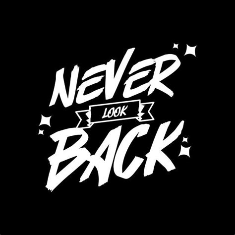 Never Look Back Positive Words Quotes Inspirational Quotes Posters - Riset