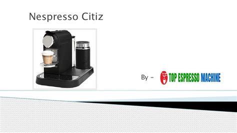 Nespresso citiz review by topsepressom - Issuu