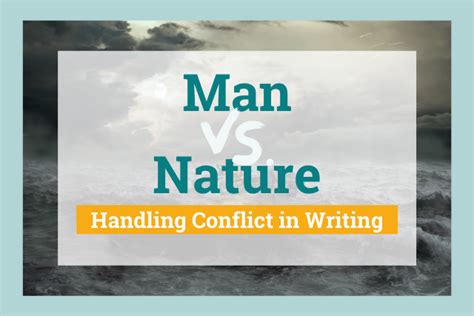 Man vs. Nature: Handling Conflict in Writing with Examples