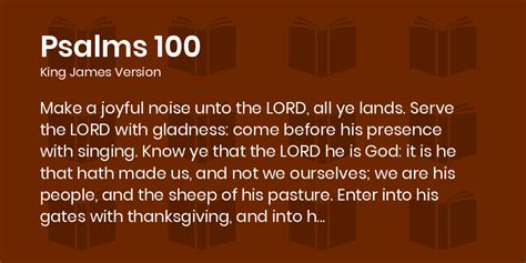 Psalms 100 KJV - Make a joyful noise unto the LORD, all ye lands.