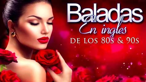 Las Mejores Baladas en Ingles de los 80 y 90 Romanticas Viejitas en In… | Baladas romanticas en ...