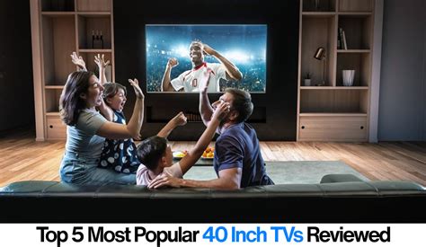 40 Inch TV Reviews | Our Top Picks Of The Year Revealed