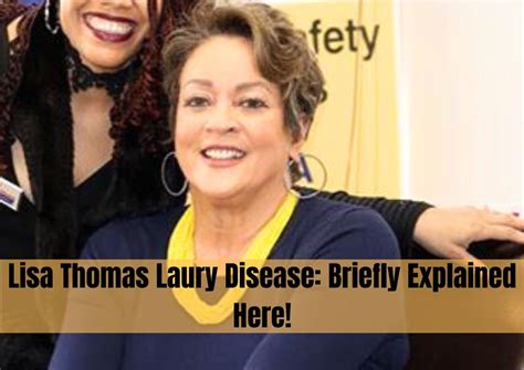 Lisa Thomas Laury Disease: Briefly Explained Here!