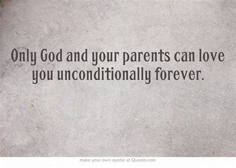 Parents Unconditional Love Quotes ~ Quotes And Sayings