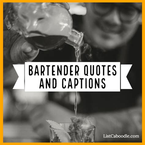 137 Best Bartender Quotes and Captions (and one for the road!)