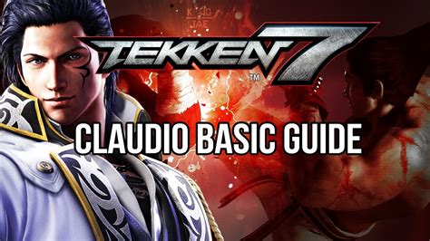 CLAUDIO Basic Guide - TEKKEN 7 (Basic To Pro) - YouTube