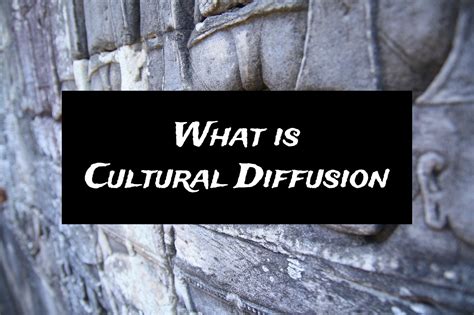 What is Cultural Diffusion? Definition, Examples - WhereisWay