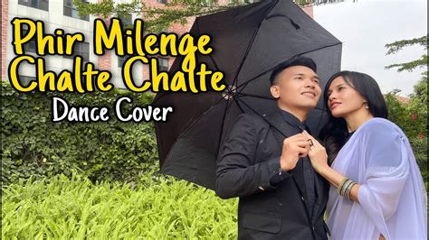 Phir Milenge Chalte Chalte Dance Cover | Addin Firmansyah | Marbella Queen - YouTube