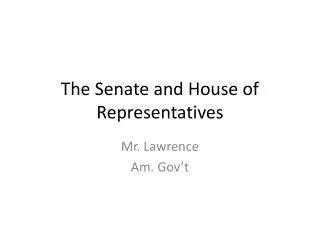 PPT - Differences between the House of Representatives and the Senate ...