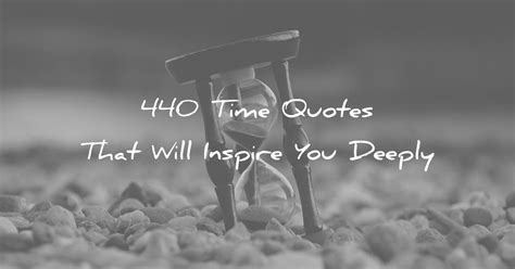 240 Time Quotes That Will Inspire You Deeply