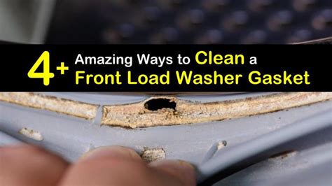 4+ Amazing Ways to Clean a Front Load Washer Gasket