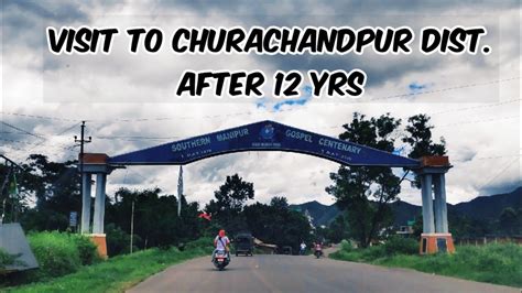 Visit to Churachandpur District after 12 years || Travel Blog ...