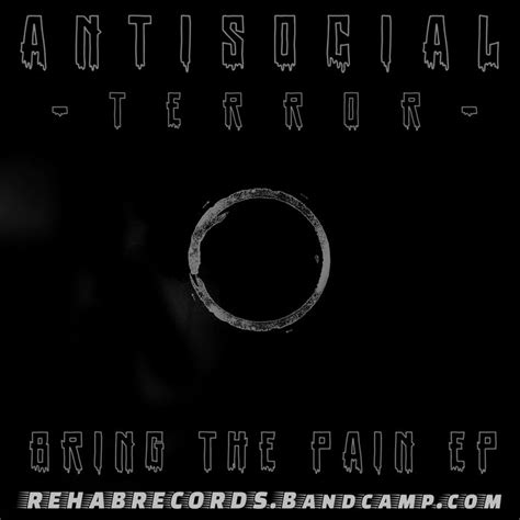 Bring The Pain EP | Antisocial Terror | Rehab Records