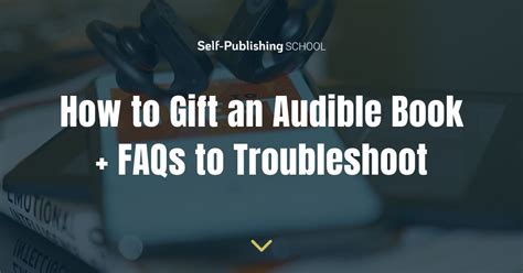 How to Gift an Audible Book + 6 FAQs to Troubleshoot