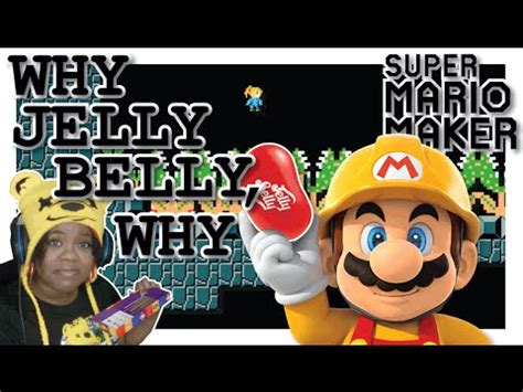 WHY JELLY BELLY, WHY? - SUPER MARIO MAKER GAMEPLAY - YouTube