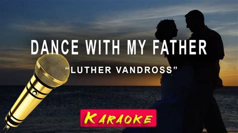 Dance With My Father - Luther Vandross ⭐ KARAOKE Version With Lyrics - YouTube