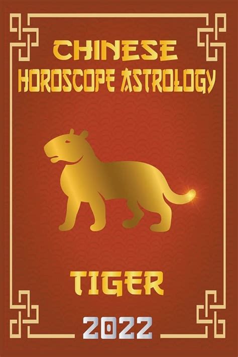 Tiger Chinese Horoscope & Astrology 2022 (Chinese Zodiac Fortune ...