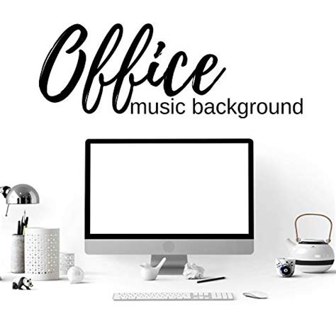 Relaxing Office Music: Background Music for Work, Music for the Office ...