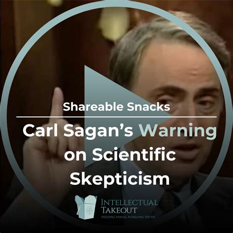 Shareable Snack: Carl Sagan’s Warning on Scientific Skepticism - Intellectual Takeout