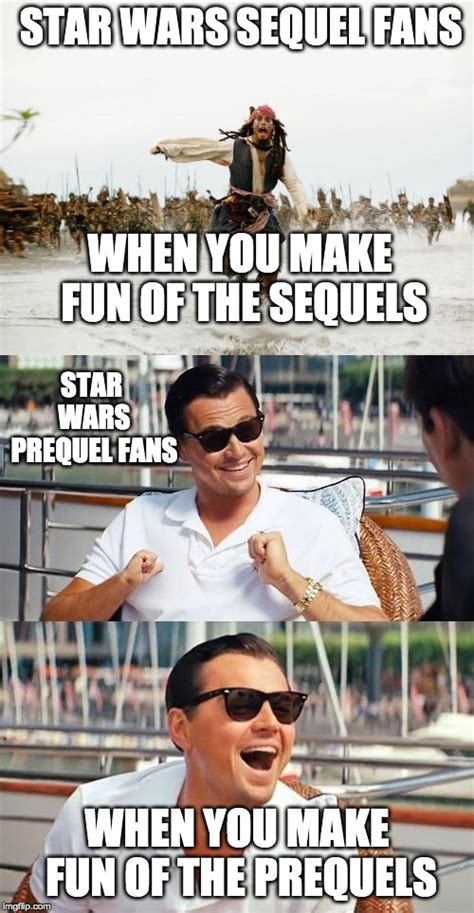 sequel fans vs prequel fans - Imgflip